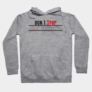 Don’t stop, Keep on your awesomeness Hoodie